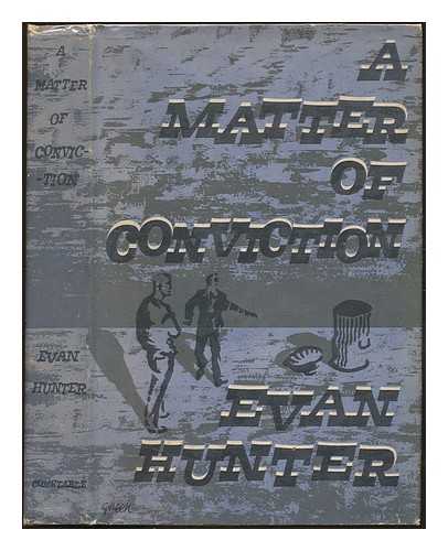 HUNTER, EVAN (1926-2005) (PSEUD.ED MCBAIN) - A Matter of Conviction