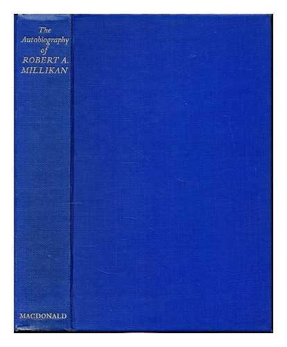 MILLIKAN, ROBERT ANDREWS (1868-1953) - The Autobiography of Robert A. Millikan