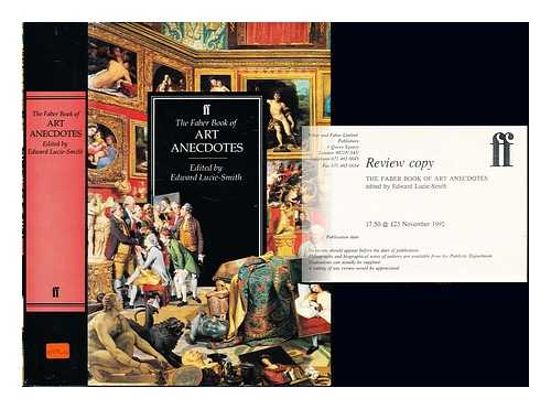 LUCIE-SMITH, EDWARD - The Faber book of art anecdotes