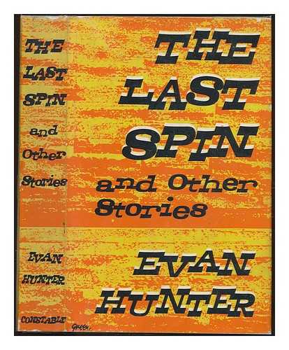 HUNTER, EVAN (1926-2005) (PSEUD.ED MCBAIN) - The Last Spin : and other stories / Evan Hunter