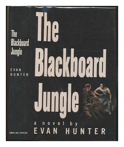 HUNTER, EVAN (1926-2005) (PSEUD.ED MCBAIN) - The Blackboard Jungle