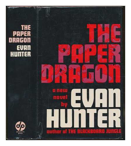 HUNTER, EVAN (1926-2005) (PSEUD.ED MCBAIN) - The Paper Dragon; a novel