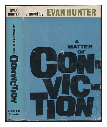 HUNTER, EVAN (1926-2005) (PSEUD.ED MCBAIN) - A Matter of Conviction