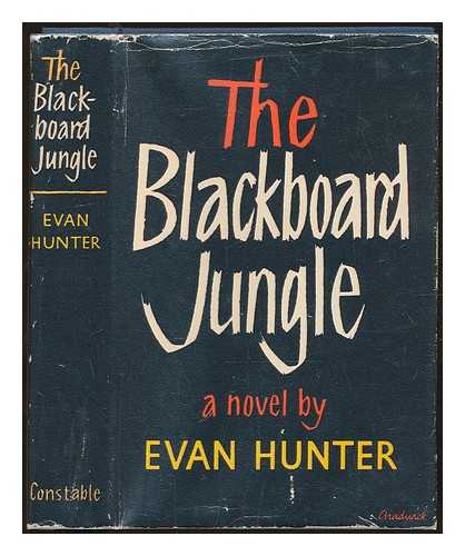 HUNTER, EVAN (1926-2005) (PSEUD.ED MCBAIN) - The Blackboard Jungle: a novel