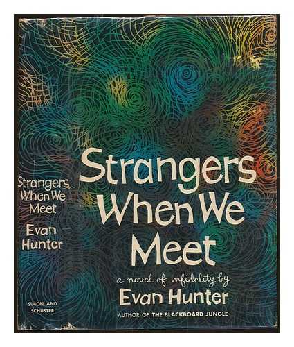 HUNTER, EVAN (1926-2005) (PSEUD.ED MCBAIN) - Strangers When We Meet