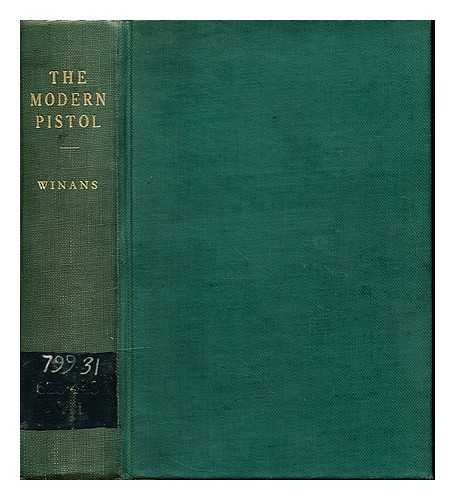 WINANS, WALTER (1852-1920) - The modern pistol and how to shoot it