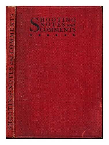 KYNOCH LTD - Shooting notes and comments : a book containing matters of interest to sportsmen