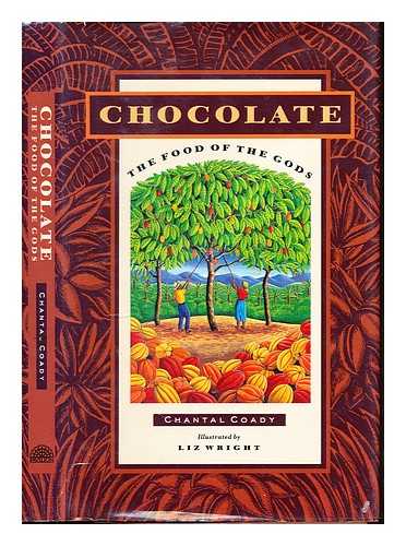 COADY, CHANTAL - Chocolate : the food of the gods