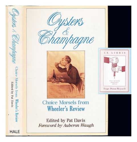 DAVIS, PAT R - Oysters and champagne : choice morsels from Wheeler's review