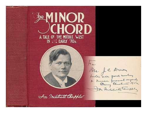 CHAPPLE, JOE MITCHELL - The Minor Chord. A Tale of the Middle West in the Early '70s