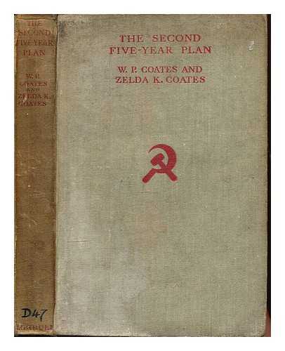 COATES, WILLIAM PEYTON. COATES, ZELDA KAHAN (1886-) - The second five-year plan of development of the U.S.S.R