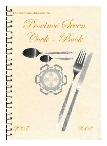 THE CATENIAN ASSOCIATION - Province Seven Cook-Book: (2007-2008)