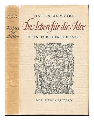 GUMPERT, MARTIN (1897-1955) - Das Leben fur die Idee : neun Forscherschicksale