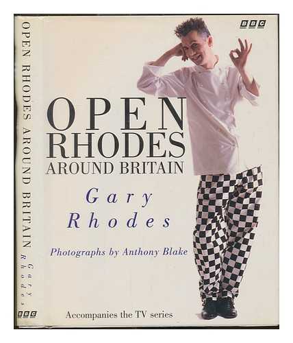 Rhodes, Gary - Open Rhodes around Britain / Gary Rhodes ; photographs by Anthony Blake
