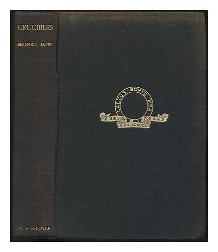 JAFFE, BERNARD - Crucibles. The lives and achievements of the great chemists / With plates, including portraits