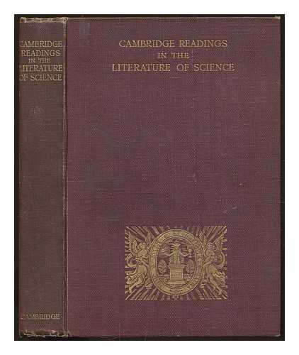 DAMPIER, WILLIAM CECIL DAMPIER SIR (1867-1952) - Cambridge Readings in the Literature of Science : being extracts from the writings of men of science to illustrate the development of scientific thought / arranged by William Cecil Dampier Dampier-Whetham ; and Margaret Dampier Whetham