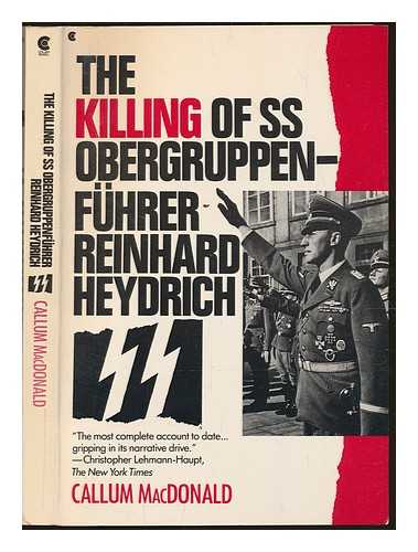 MACDONALD, CALLUM - The killing of SS Obergruppenfuhrer Reinhard Heydrich / Callum MacDonald