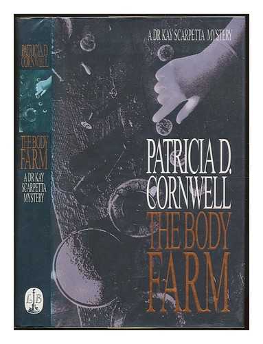 CORNWELL, PATRICIA DANIELS - The body farm / Patricia D. Cornwell. SIGNED