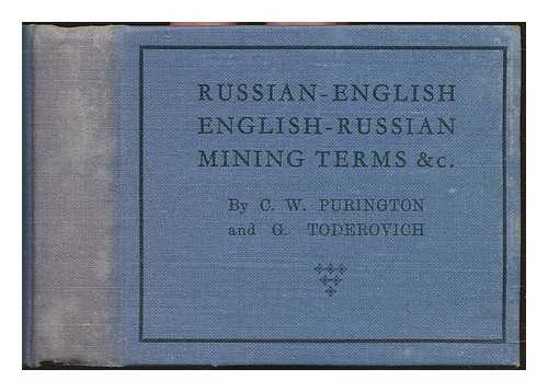 PURINGTON, CHESTER WELLS - A vocabulary of Russian-English and English-Russian mining terms and relative technical words
