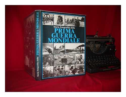 SHEFFIELD, GD ; PAGLIANO, MAURIZIO - Storia fotografica della Prima Guerra Mondiale