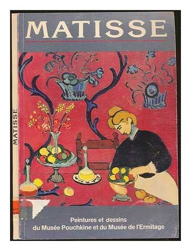 ESPALIEU, MME. (TRANSLATOR) ; MUSEE DES BEAUX-ARTS - Matisse : peintures et dessins du Muse Pouchkine et du Muse de l'Ermitage