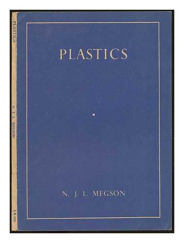 MEGSON, NORMAN JOSEPH LANE - Plastics : a short account of developments, applications and potentialities of synthetic high polymers