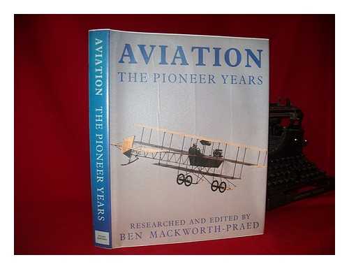 MACKWORTH-PRAED, BEN - Aviation : the pioneer years