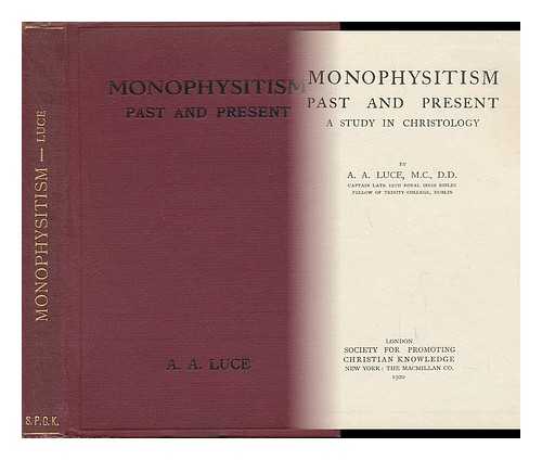 LUCE, A. A. - Monophysitism Past and Present - a Study in Christology