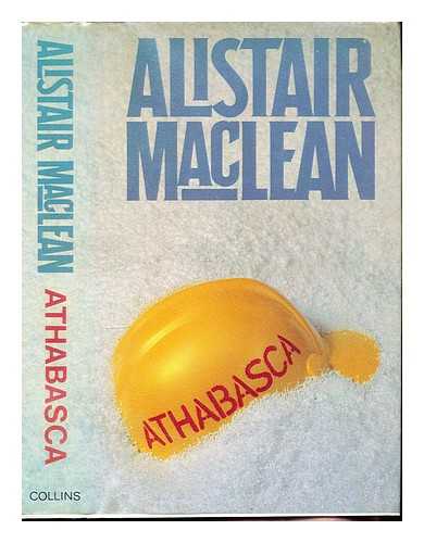 MACLEAN, ALISTAIR (1922-1987) - Athabasca