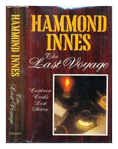 INNES, HAMMOND - The last voyage : Captain Cook's lost diary
