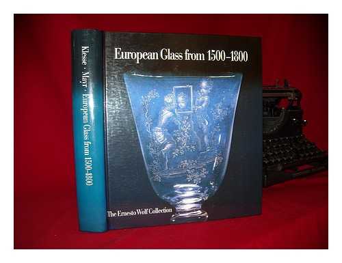 KLESSE, BRIGITTE (1929-) - European glass from (1500-1800) : the Ernesto Wolf collection