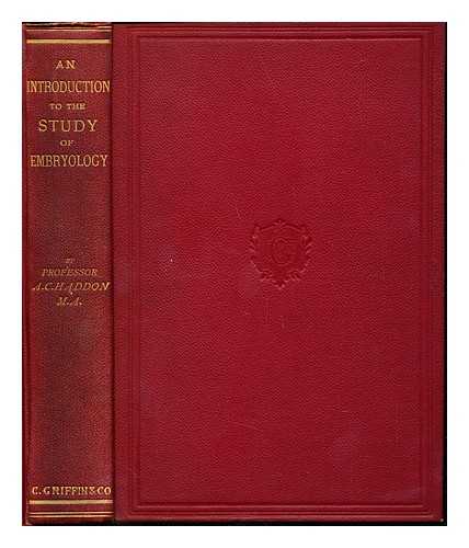 HADDON, ALFRED CORT (1855-1940) - An introduction to the study of embryology