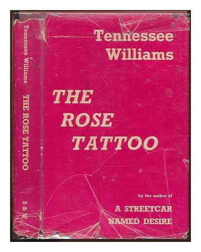 WILLIAMS, TENNESSEE (1911-1983) - The Rose Tattoo