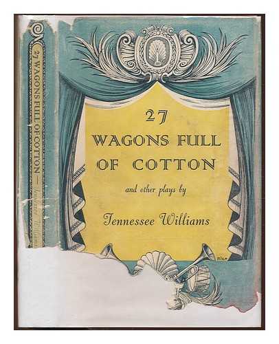 WILLIAMS, TENNESSEE (1911-1983) - 27 Wagons Full of Cotton, and other one-act plays