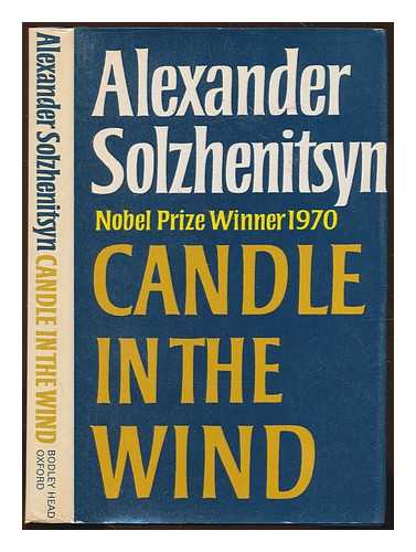 SOLZHENIT?S?YN, ALEKSANDR ISAEVICH - Candle in the wind by Aleksandr Solzhenitsyn / translated by Keith Armes in association with Arthur Hudgins; with an introduction by Keith Armes