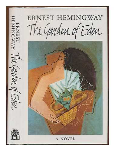 HEMINGWAY, ERNEST (1899-1961) - The garden of Eden / Ernest Hemingway