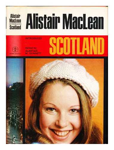 DUNNETT, ALASTAIR MACTAVISH - Alistair MacLean introduces Scotland
