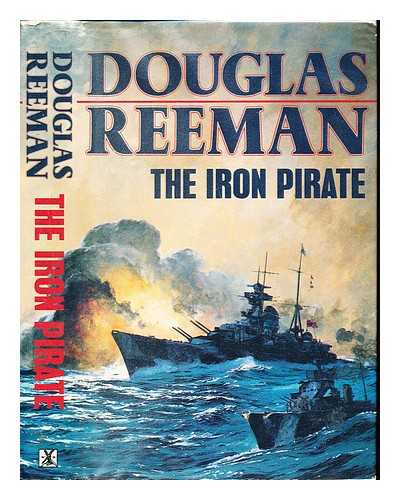 REEMAN, DOUGLAS - The iron pirate