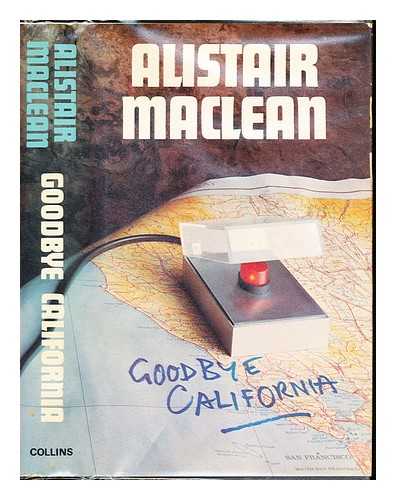 MACLEAN, ALISTAIR (1922-1987) - Goodbye California