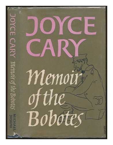 CARY, JOYCE (1888-1957) - Memoir of the Bobotes / Joyce Cary ; illustrations by the author ; foreword by Walter Allen