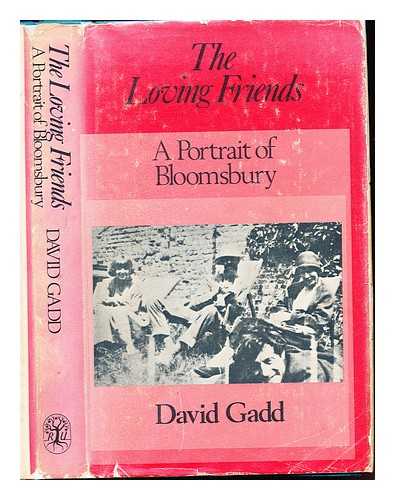 GADD, DAVID - The loving friends : a portrait of Bloomsbury