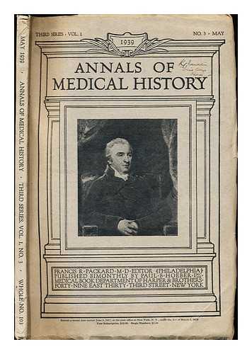 PACKARD, FRANCIS R. - Annals of medical history. Third Series, Vol. I, No. 3. May, 1939. Whole No. 103