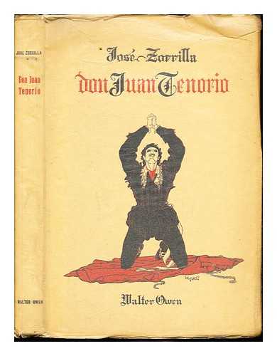 ZORRILLA, JOS (1817-1893). OWEN, WALTER (1884-1953) (TRANS.) - Don Juan Tenorio, drama