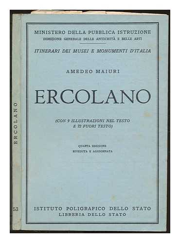 MAIURI, AMEDEO (1886-1963) - Ercolano : con 9 illustrazioni nel testo e 72 fuori testo