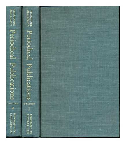 BESTERMAN, THEODORE (1904-1976) - Periodical publications; a bibliography of bibliographies. Complete in two volumes