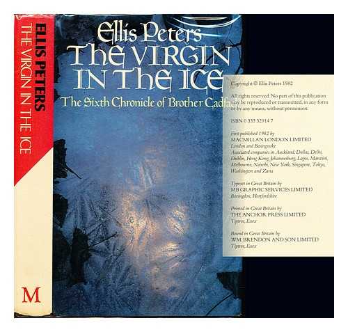 PETERS, ELLIS (1913-1995) - The virgin in the ice : the sixth chronicle of Brother Cadfael