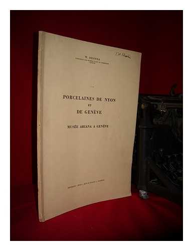 DEONNA, WALDEMAR - Porcelaines de Nyon et de Geneve : Musee Arianaa a Geneve