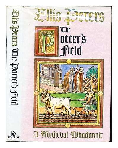 PETERS, ELLIS (1913-) - The potter's field