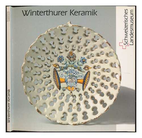 SCHNYDER, RUDOLF - Winterthurer keramik : Katalog zur Wanderausstellung des Schweizerischen Landesmuseum Zrich, 1989/90 Winterthur, Museum Lindengut, 1990 Mannheim, Reiss-Museum, 1991 Zrich, Wohnmuseum Brengasse / Text, Redaktion und Grafik, Rudolf Schnyder