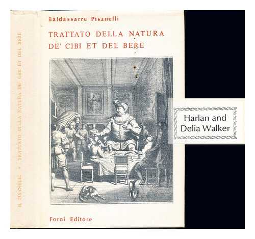 PISANELLI, BALDASSARE FL. (1559-1583) - Trattato della natura de' cibi et del bere / del sig. Baldassare Pisanelli ... Nel quale non solo tutte le virt, & i vitii di quelli minutamente si palesano; ma anco i rimedii per correggere i loro difetti copiosamente s'insegnano: tanto nell'apparecchiahli per l'uso, quanto nell'ordinare il modo di riceuerli